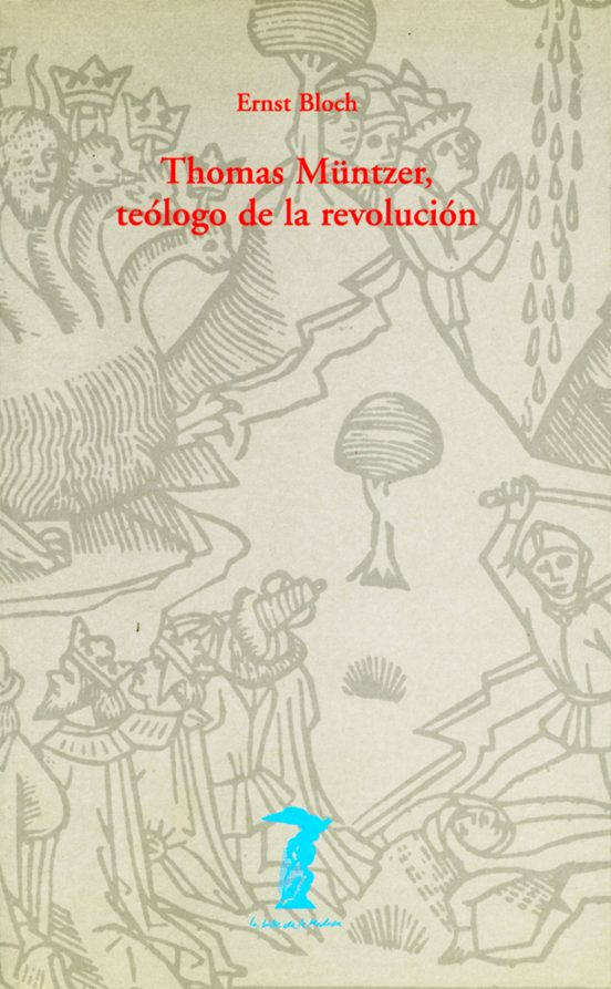 Thomas Muntzer. Teologo De La Revolucion