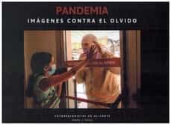 Pandemia. Imegenes Contra El Olvido