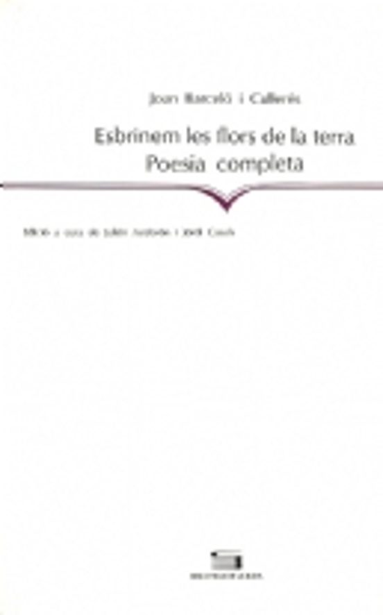 Esbrinem Les Flors De La Terra: Poesia Completa