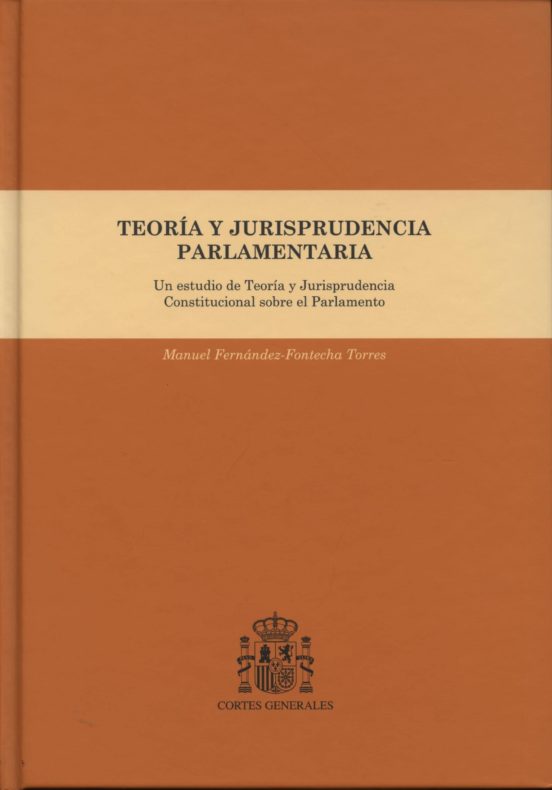 Teoria Y Jurisprudencia Parlamentaria: Un Estudio De Teoria Y Jur Ispr
