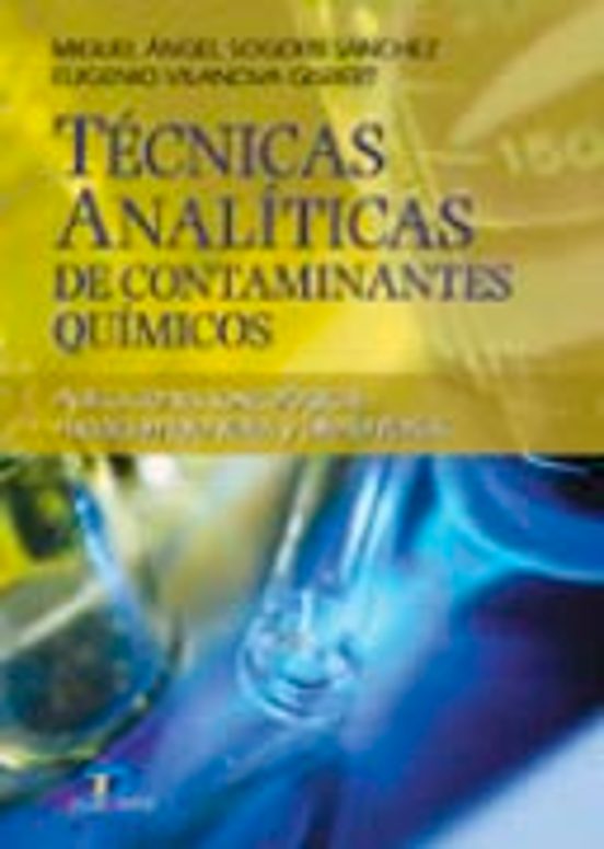 Tecnicas Analiticas De Contaminantes Quimicos: Aplicaciones Toxic Olog