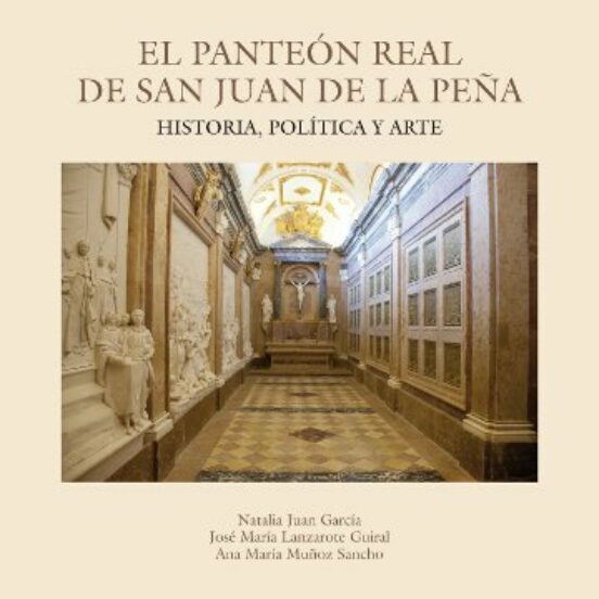 El Panteon Real De San Juan De La Peña . Historiapolítica Y Arte