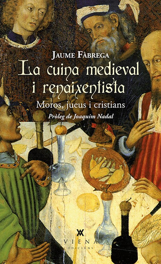 La Cuina Medieval I Renaixentista: Moros Jueus I Cristians