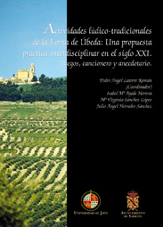 Actividades Ludico-Tradicionales de la Loma de Ubeda: Una Propues Prop