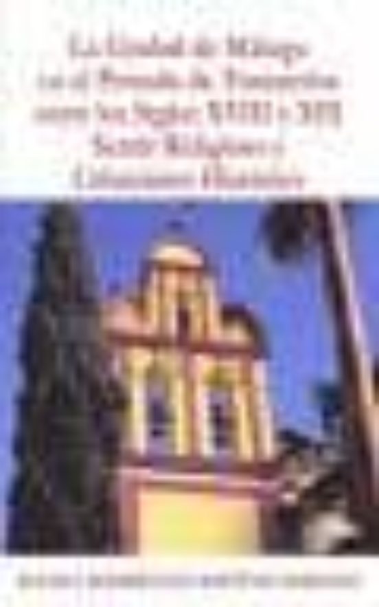 La Ciudad de Malaga en el Periodo de Transicion entre los Siglos XVIII