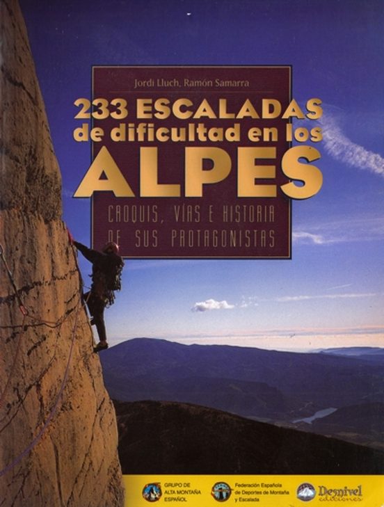 233 Escaladas De Dificultad En Los Alpes: Croquis Vias E Histori A De