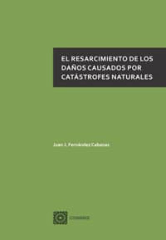 El Resarcimiento De Los Daños Causados Por Catástrofes Naturales