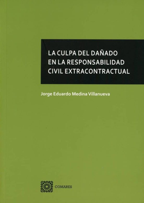 La Culpa Del Dañado En La Responsabilidad Civil Extracontractual