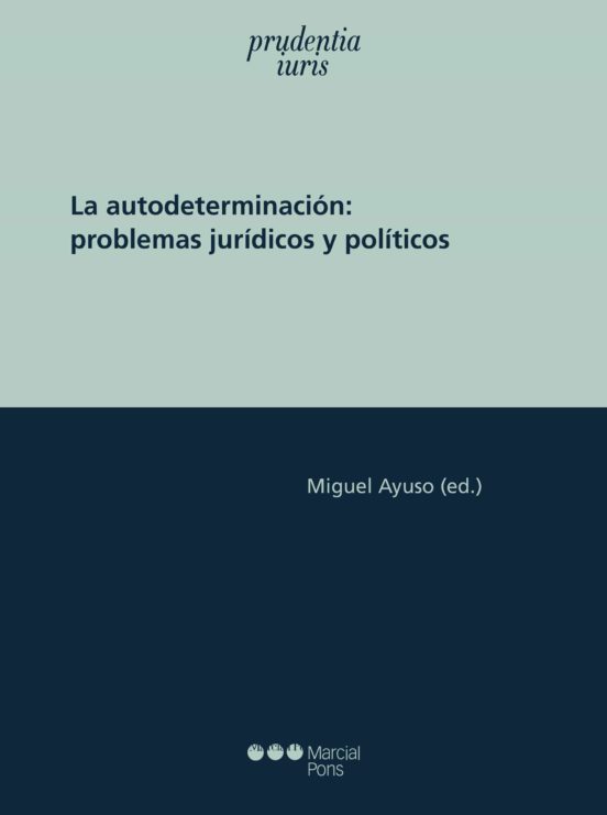 La Autodeterminación: Problemas Jurídicos Y Políticos