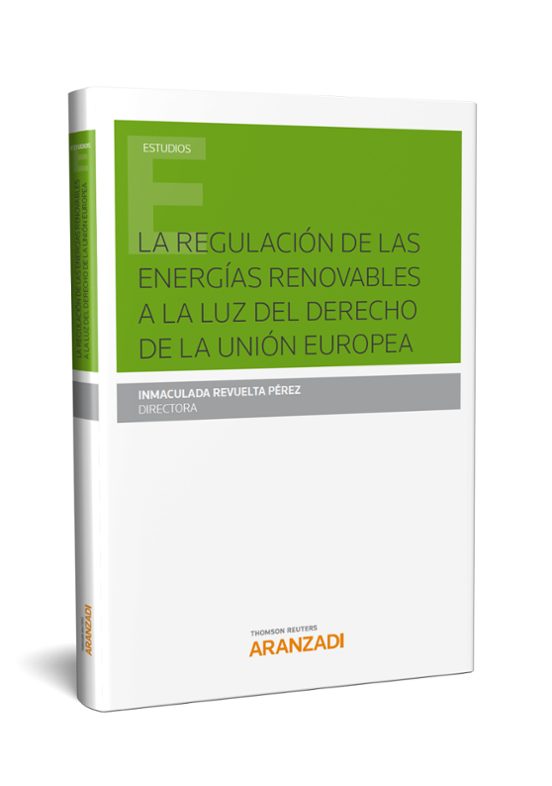 La Regulación De Las Energías Renovables A La Luz Del Derecho De La Unión Europea