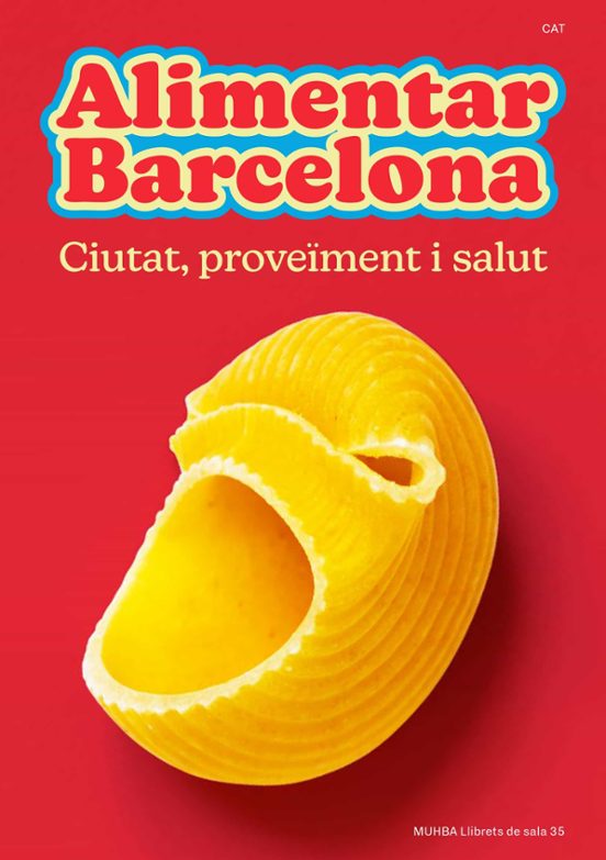 Alimentar Barcelona: Ciutat Proveiment i Salut