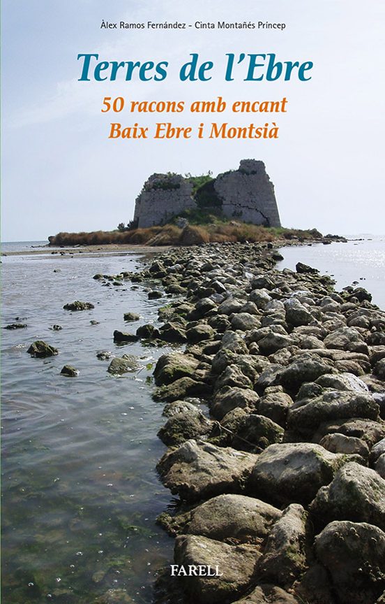 Terres De L Ebre: 50 Racons Amb Encant. Baix Ebre I Montsia