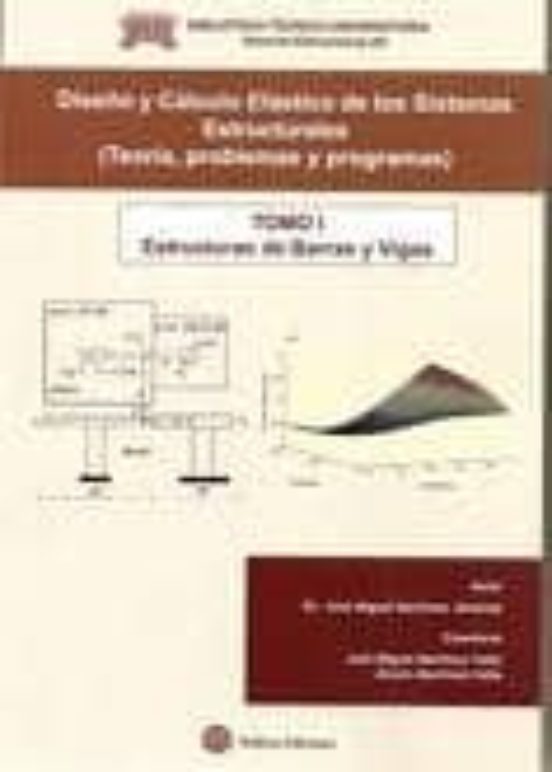 Diseño Y Calculo De Los Sistemas Estructurales: Tomo 1. Estructur As D