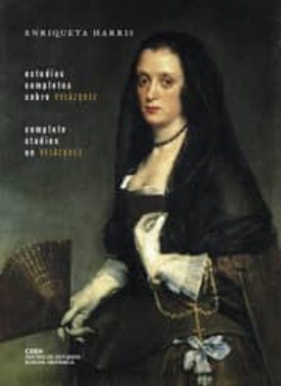 Estudios Completos Sobre Velazquez = Complete Studies On Velazque Z
