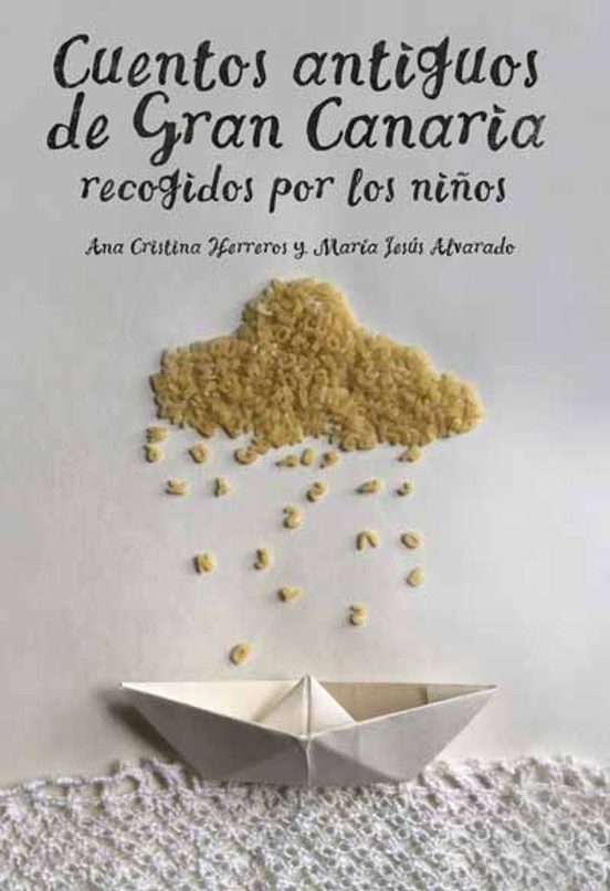 Cuentos Antiguos De Gran Canaria Recogidos Por Los Niños