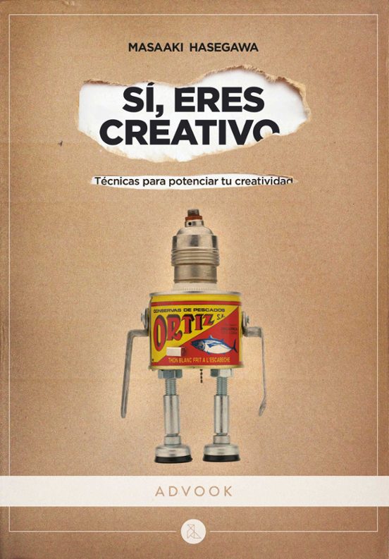 Sí Eres Creativo: Técnicas Para Potenciar Tu Creatividad