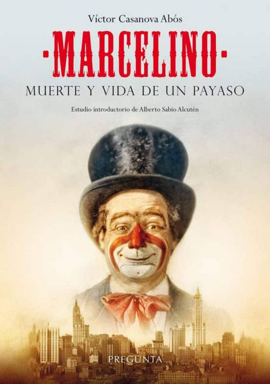 Marcelino. Muerte Y Vida De Un Payaso