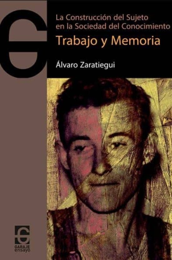 Trabajo Y Memoria. La Construccion Del Sujeto En La Sociedad Del Conoc