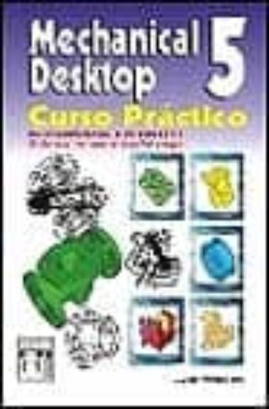 Mechanical Desktop 5: Curso Practico