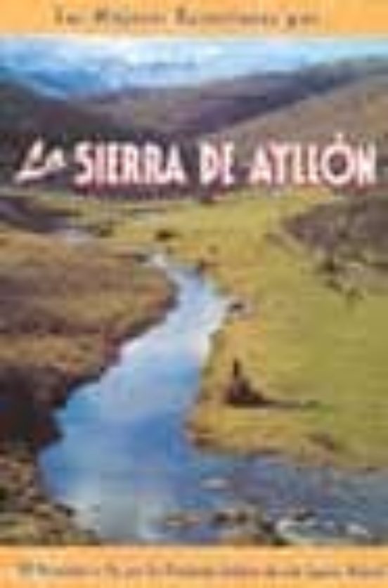 Las Mejores Excursiones Por La Sierra De Ayllon: 30 Recorridos A Pie P
