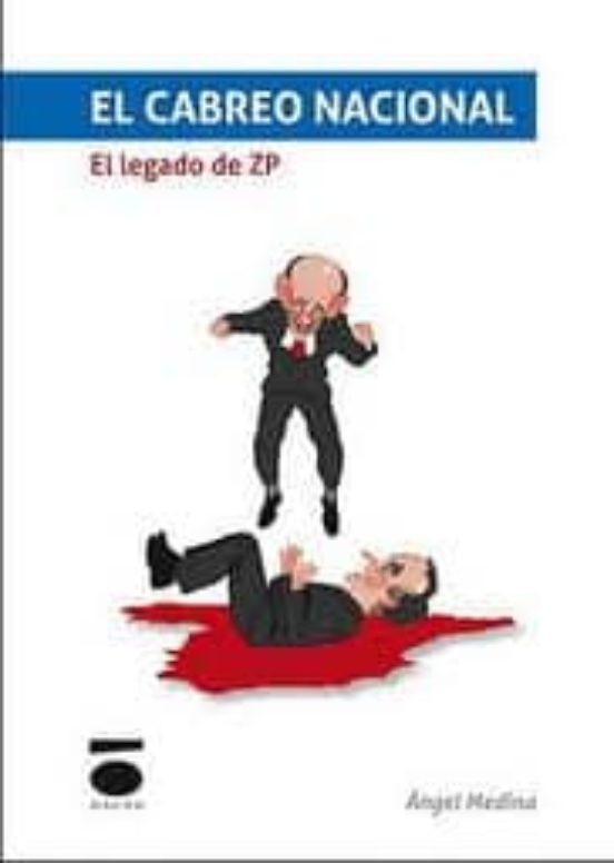 Cabreo Nacional: El Legado De Zp