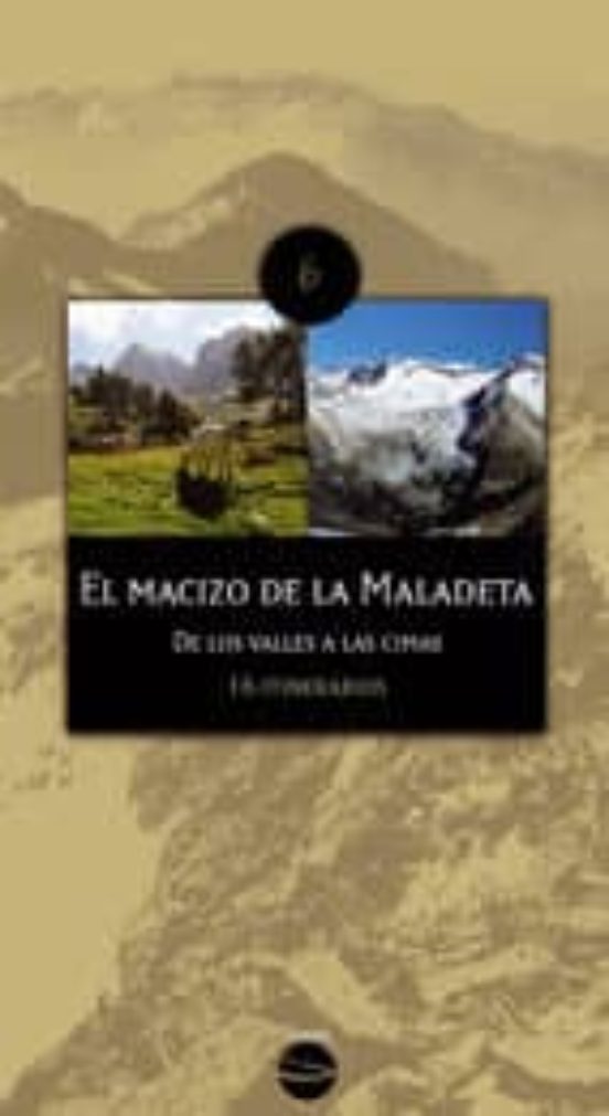El Macizo De La Maladeta: De Los Valles A Las Cimas