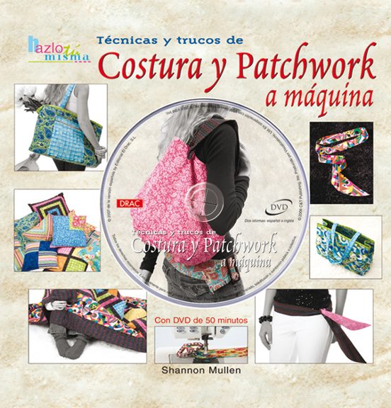 Costura Y Patchwork A Maquina. Tecnicas Y Trucos