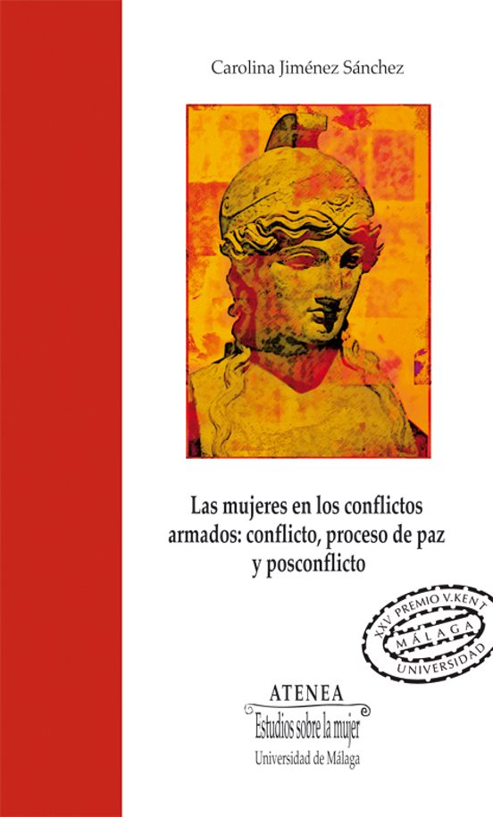 Las Mujeres En Los Conflictos Armados: Conflicto Proceso De Paz Y Posc