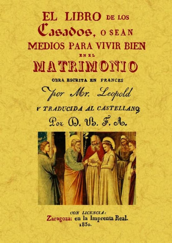 El Libro De Los Casados O Sean Medios Para Vivir Bien En El Matri Moni