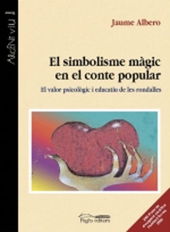 El Simbolisme Magic En El Conte Popular: El Valor Psicologic I Ed Ucat