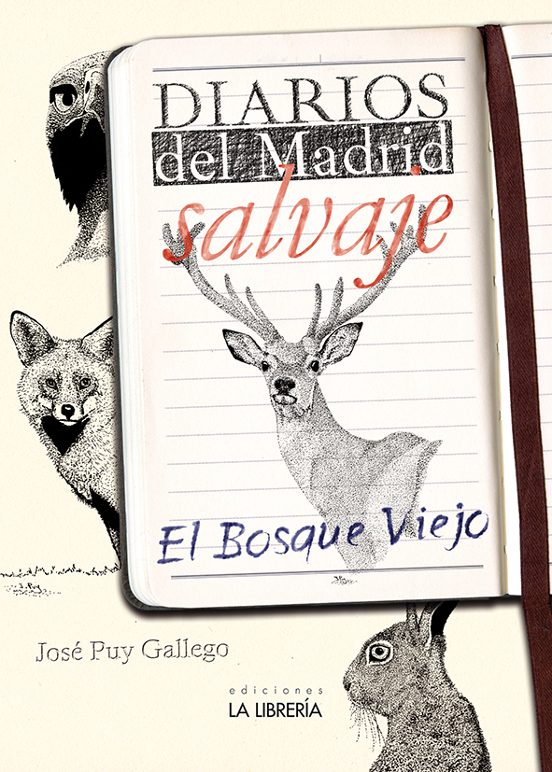 Diarios Del Madrid Salvaje. El Bosque Viejo