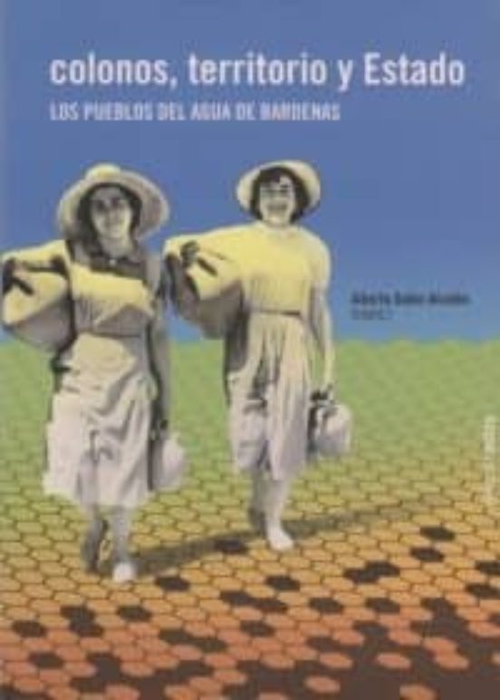 Colonosterritorio Y Estado: Los Pueblos Del Agua De Bardenas
