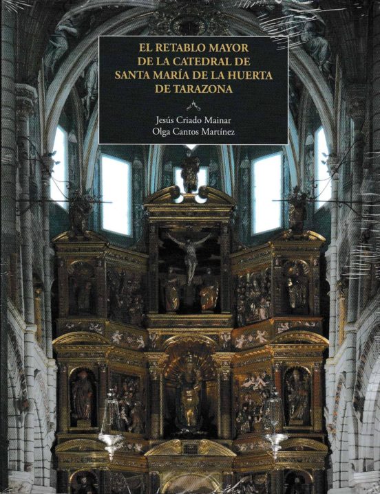 El Retablo Mayor De La Catedral De Santa María De La Huerta De Tarazona