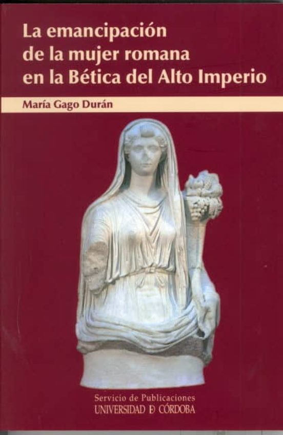 La Emancipación De La Mujer Romana En La Bética Del Alto Imperio