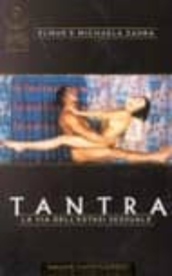 Tantra. La Via Dell Estasi Sessuale