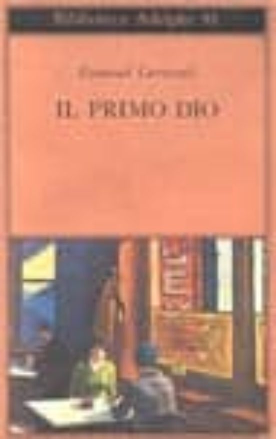 Il Primo Dio. Poesie Scelte. Racconti e Scritti Critici