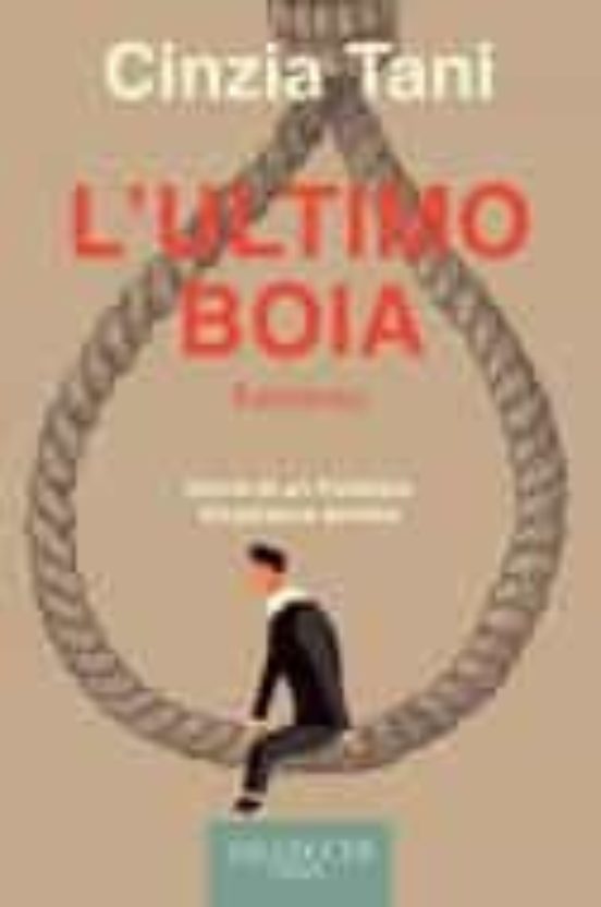 L Ultimo Boia. Storia Di un Pubblico Giustiziere Pentito