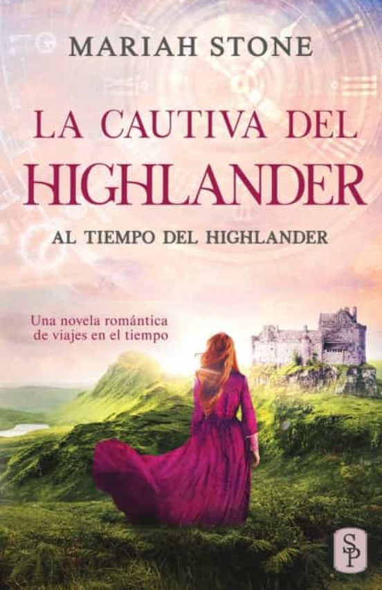 La Cautiva Del Highlander: Una Novela Romántica De Viajes En El Tiempo