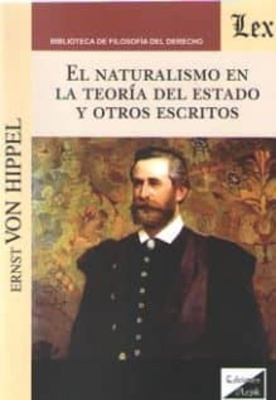El Naturalismo En La Teoria Del Estado Y Otros Escritos