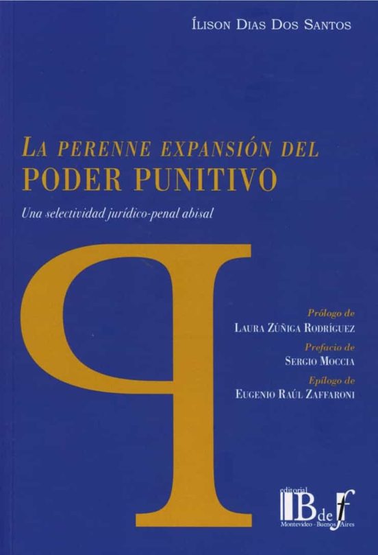 Perenne Expansión Del Poder Punitivo. Una Selectividad Jurídico-penal