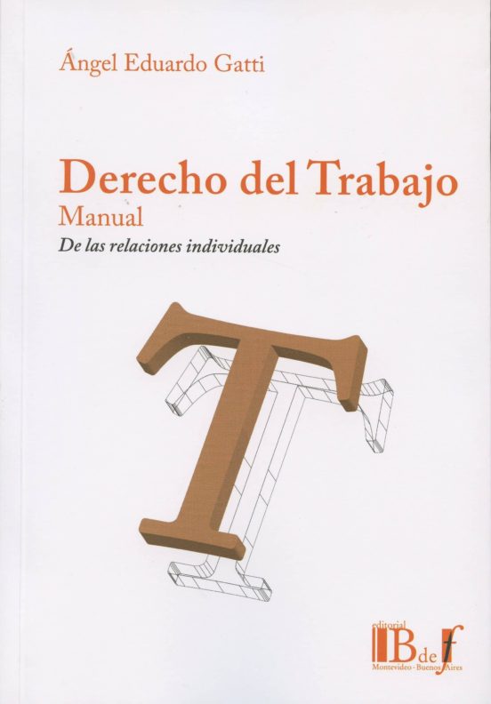 Derecho Del Trabajo: Manual De Las Relaciones Individuales