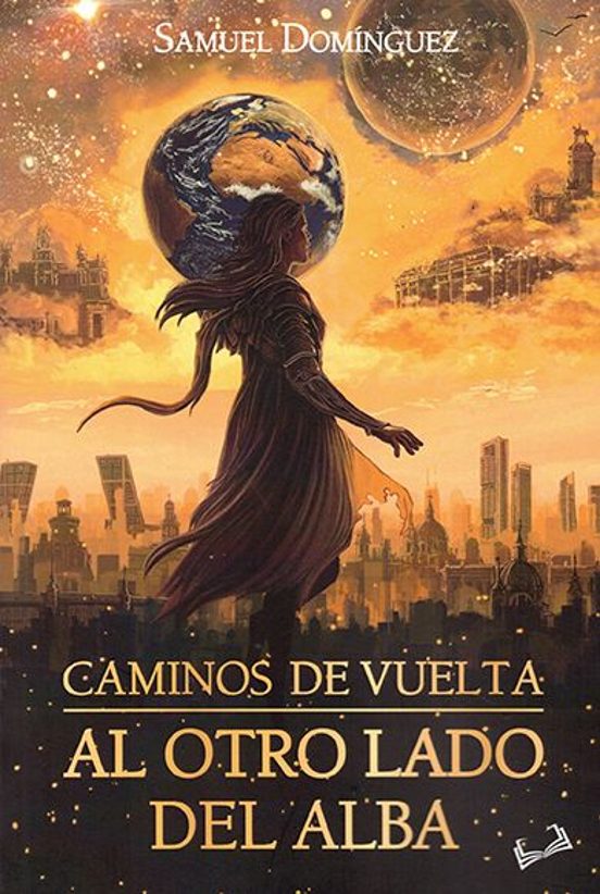 Caminos De Vuelta I: Al Otro Lado Del Alba
