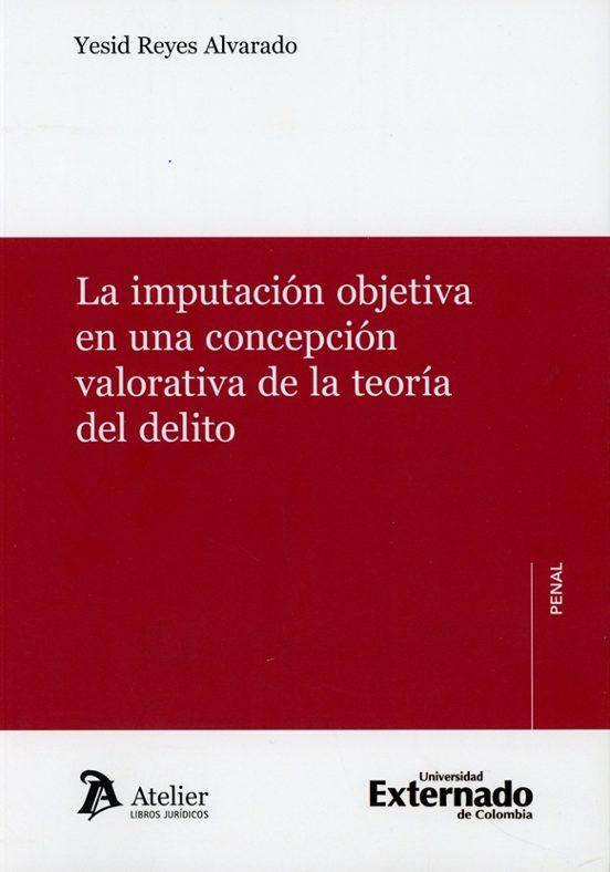 Imputación Objetiva En Una Concepción Valorativa De La Teoría Del Deli