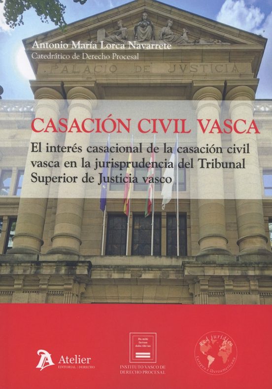 Casación Civil Vasca. El Interés Casacional De La Casación Civil Vasca