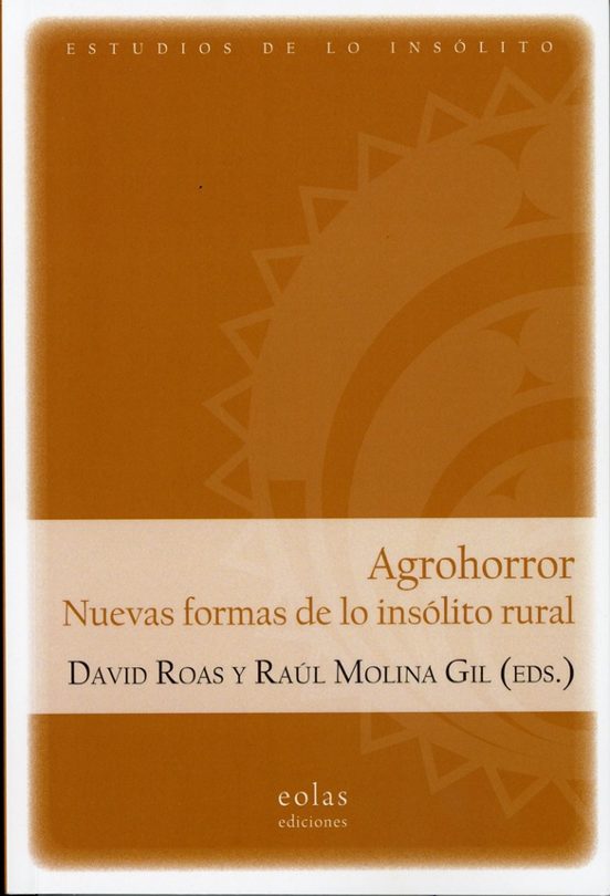 Agrohorror. Nuevas Formas De Lo Insólito Rural