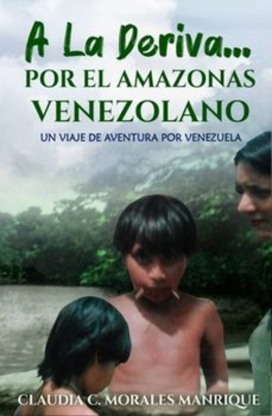 A La Deriva... Por El Amazonas Venezolano