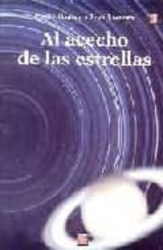 Al Acecho De Las Estrellas: Manual Practico Para Astronomos Afici Onad