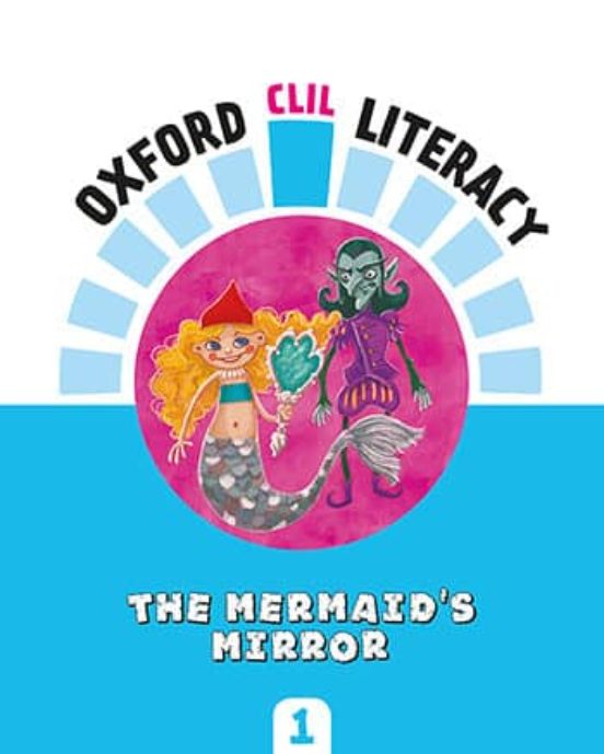 Oxford Clil Literacy the Mermaid S Mirror 1º Educacion Primaria