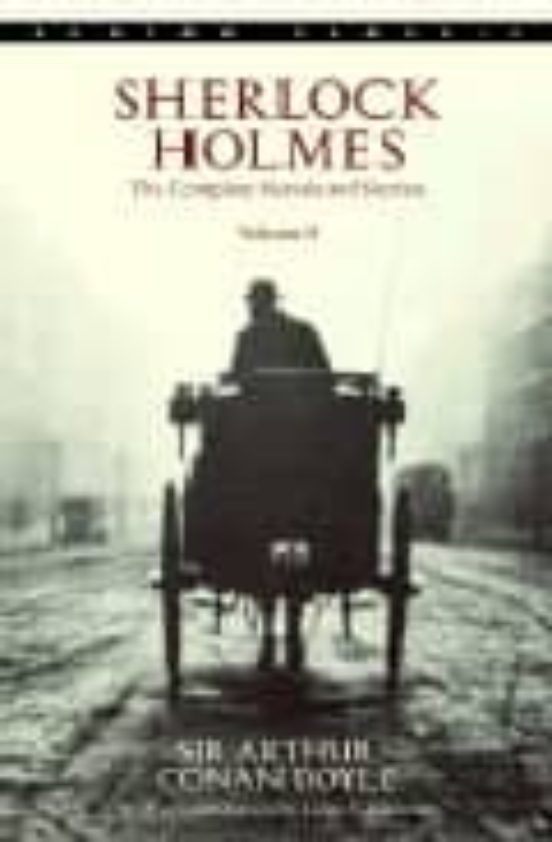 Sherlock Holmes : The Complete Novels And Stories