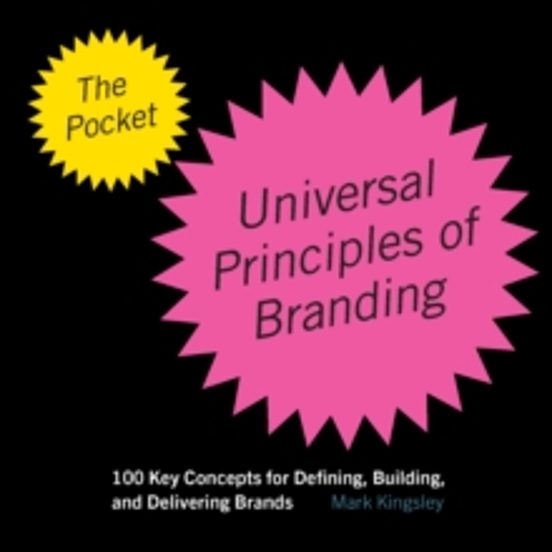 The Pocket Universal Principles Of Branding